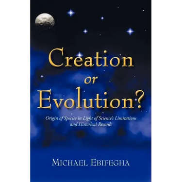 Creation or Evolution?: Origin of Species in Light of Science's Limitations and Historical Records