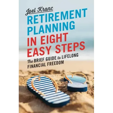 Retirement Planning in 8 Easy Steps: The Brief Guide to Lifelong Financial Freedom