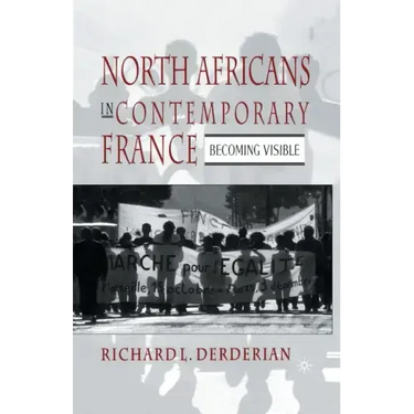 North Africans in Contemporary France: Becoming Visible