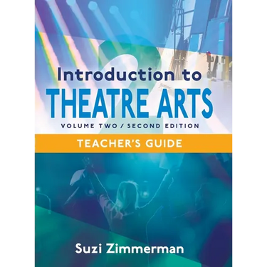 Introduction to Theatre Arts 2, 2nd Edition Teacher's Guide