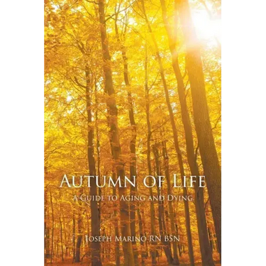 Autumn of Life: A Guide to Aging and Dying