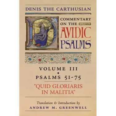 Quid Gloriaris Militia (Denis the Carthusian's Commentary on the Psalms): Vol. 3 (Psalms 51-75)