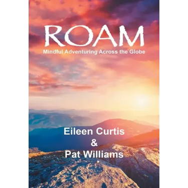 Roam: Mindful Adventuring Across the Globe