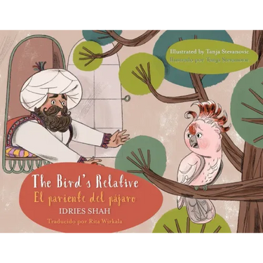 The Bird's Relative - El pariente del pájaro: English-Spanish Edition / Edición bilingüe inglés-español