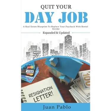 Quit Your Day Job: A Real Estate Blueprint to Replace Your Paycheck With Rental Income