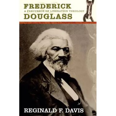 Frederick Douglass: Precurson to Lib Theology