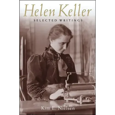 Helen Keller: Selected Writings