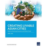 Creating Livable Asian Cities