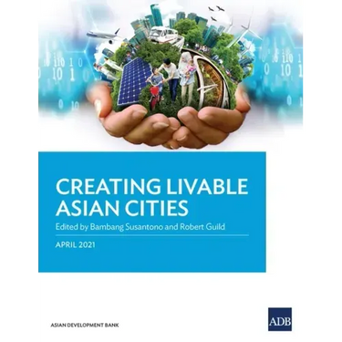 Creating Livable Asian Cities