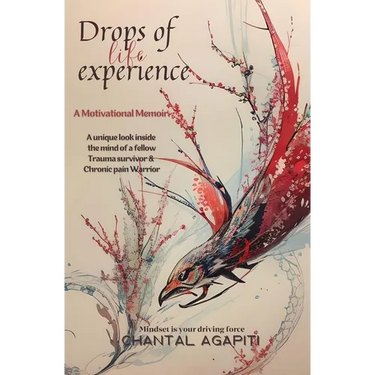 Drops of Life Experience: A Motivational Memoir - A unique look inside the mind of a fellow Trauma survivor and Chronic Pain warrior.
