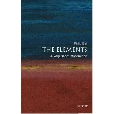 The Elements: A Very Short Introduction