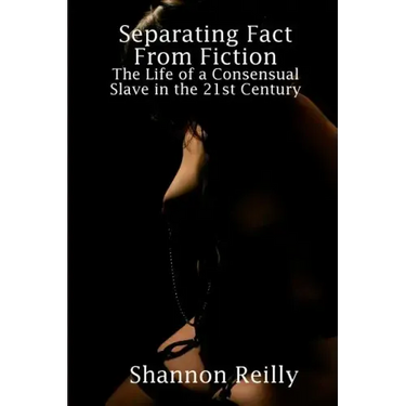 Separating Fact From Fiction: The Life Of A Consensual Slave In The 21St Century