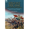 Sergeant Fricasse of the 127th Demi-Brigade: a French Soldier of the Revolutionary Period on Campaign, 1792-1802