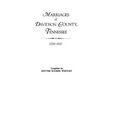 Marriages of Davidson County, Tennessee, 1789-1847