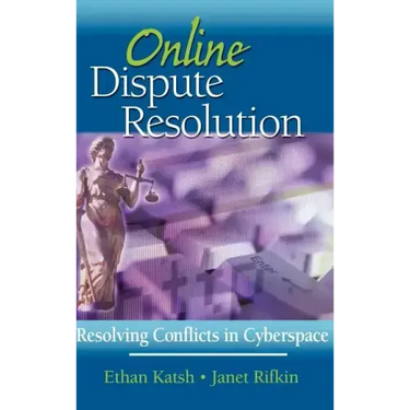 Online Dispute Resolution: Resolving Conflicts in Cyberspace