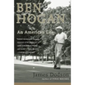 Ben Hogan: An American Life