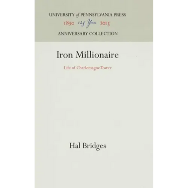 Iron Millionaire: Life of Charlemagne Tower