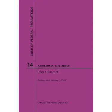 Code of Federal Regulations, Title 14, Aeronautics and Space, Parts 110-199, 2020