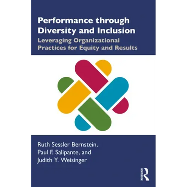 Performance Through Diversity and Inclusion: Leveraging Organizational Practices for Equity and Results