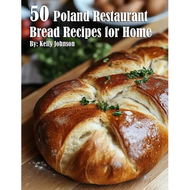 50 Poland Restaurant Bread Recipes for Home