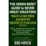 The Green Beret Guide to Seven Great Disasters: What Caused Them and How We Prevent Future Ones