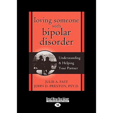 Loving Someone with Bipolar Disorder: Understanding & Helping Your Partner (EasyRead Large Edition)