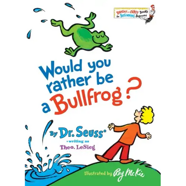 Would You Rather Be a Bullfrog?