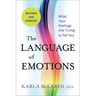 The Language of Emotions: What Your Feelings Are Trying to Tell You: Revised and Updated