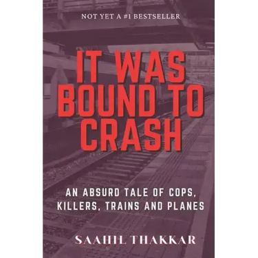 It Was Bound To Crash: an absurd story of cops, killers, trains and plane