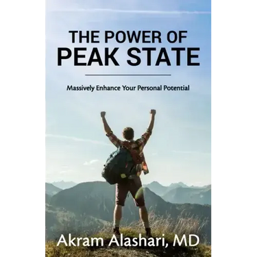 The Power of Peak State: Massively Enhance Your Personal Potential