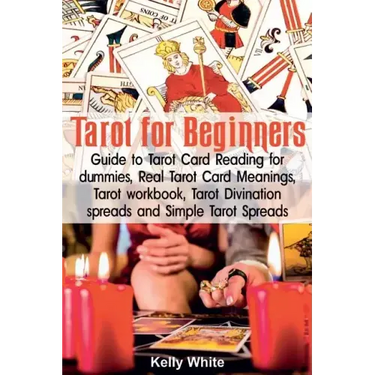 Tarot for Beginners: Guide to Tarot Card Reading for dummies - Real Tarot Card Meanings - Tarot workbook - Tarot divination spreads and Sim