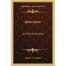 James Joyce: His First Forty Years