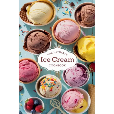 The Ultimate Ice Cream Cookbook