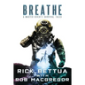 Breathe: A Master Diver's Survival Tales