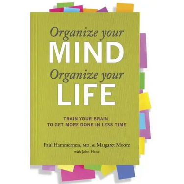 Organize Your Mind Organize Your Life