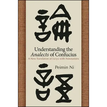 Understanding the Analects of Confucius: A New Translation of Lunyu with Annotations