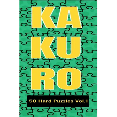 Kakuro 50 Hard Puzzles Vol.1: Crossword Puzzle with solutions great gifts for All Ages Kids and Adults who love Numbers, have fun with Brain Trainin