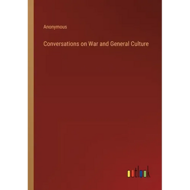 Conversations on War and General Culture