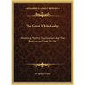 The Great White Lodge: Attaining Psychic Illumination and the Rosicrucian Code of Life