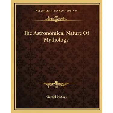 The Astronomical Nature of Mythology