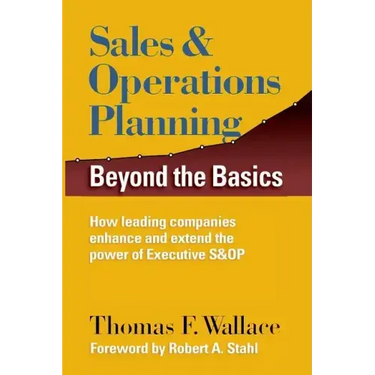 Sales & Operations Planning: Beyond the Basics
