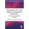 Generative AI in the English Composition Classroom: Practical and Adaptable Strategies