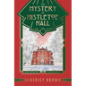 The Mystery of Mistletoe Hall: A Standalone 1920s Christmas Mystery