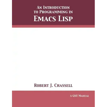 An Introduction to Programming in Emacs Lisp: Edition 3.10
