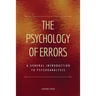 The Psychology of Errors: A General Introduction to Psychoanalysis (Easy to Read Layout)