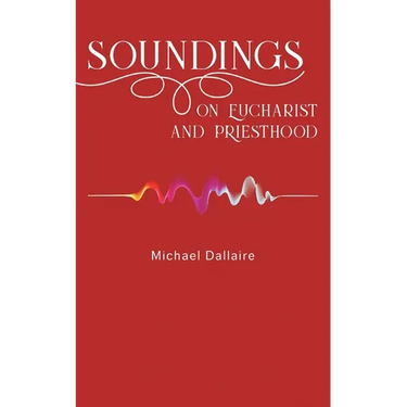 Soundings on Eucharist and Priesthood