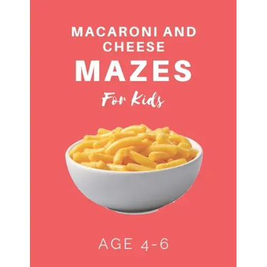 Macaroni and Cheese Mazes For Kids Age 4-6: 40 Brain-bending Challenges, An Amazing Maze Activity Book for Kids, Best Maze Activity Book for Kids