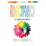 The Human Aura: Astral Colors and Thought Forms