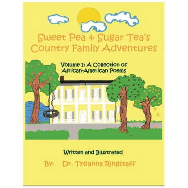 Sweet Pea & Sugar Tea's Country Family Adventures: Volume 1: A Collection of African-American Poems