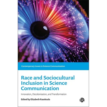 Race and Sociocultural Inclusion in Science Communication: Innovation, Decolonisation, and Transformation